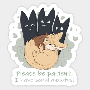 Please be patient, I have social anxietys! - Fennec Fox Sticker